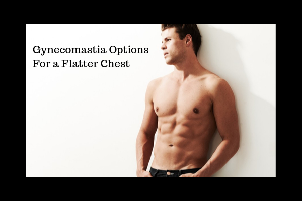 Gynecomastia Options For a Flatter Chest